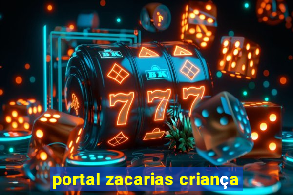 portal zacarias criança